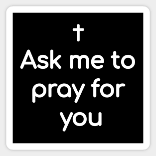 Ask me to pray for you Sticker